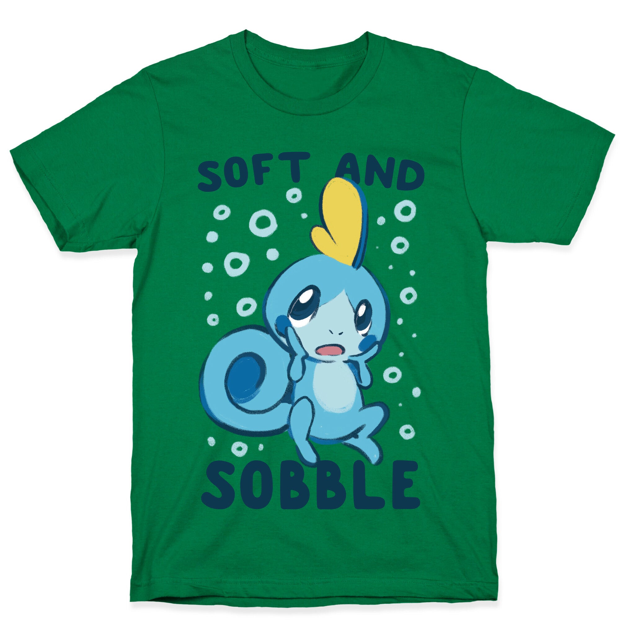Soft and Sobble T-Shirt